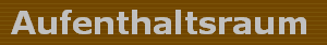 Aufenthaltsraum